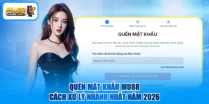 Quên Mật Khẩu MU88 - Cách Xử Lý Nhanh Nhất Năm 2026